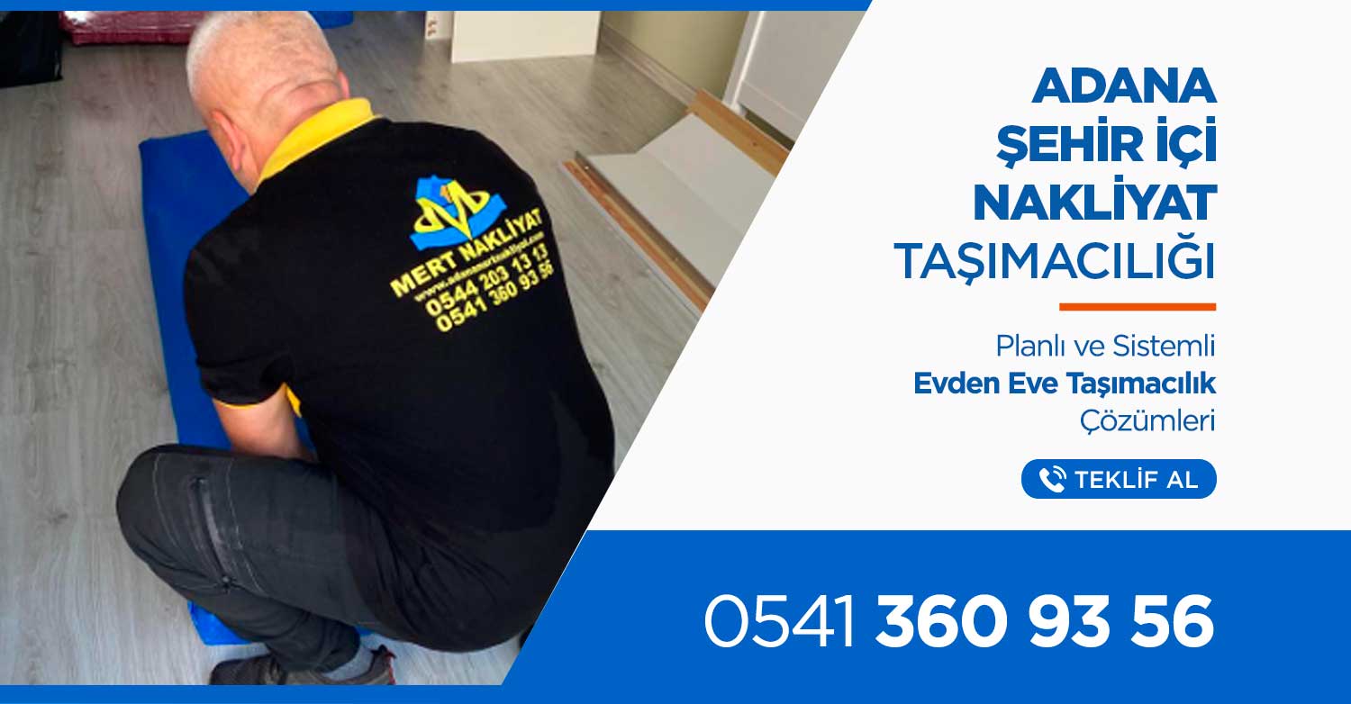 Adana Evden Eve Nakliyat ve Taşımacılık - Mert Nakliyat Adana Evden Eve Nakliyat ve Taşımacılık - Mert Nakliyat